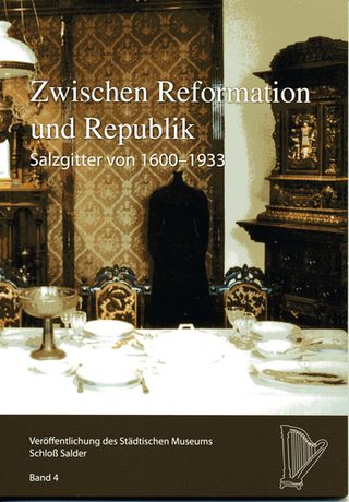 Zwischen Reformation und Republik, Salzgitter von 1600-1933